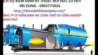 Những lý do cần kiểm định nồi hơi, kiểm định lò hơi, kiểm định lò chịu nhiệt