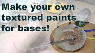 Make Your Own Textured Basing "Paint"