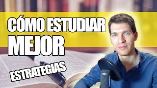 Cómo Estudiar Mejor | Estrategias Científicamente Probadas