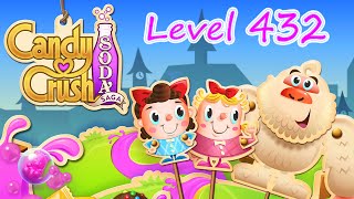 Candy Crush Soda Saga Level 432 (NO BOOSTERS)