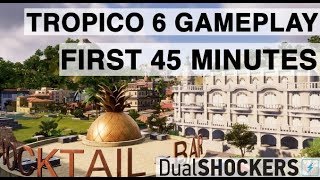 Tropico 6 Gameplay — The First 45 Minutes of Story Mode