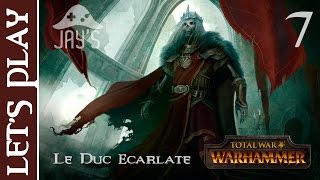 [FR] Total War Warhammer : Le Duc Écarlate de Moussillon - Episode 7