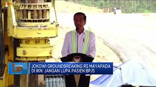 Jokowi Saat Groundbreaking RS Mayapada Di IKN: Jangan Lupa Pasien BPJS