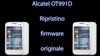 Alcatel Onetouch 991D - Ripristino firmware originale