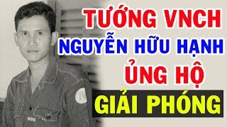 Tiểu Sử Nguyễn Hữu Hạnh - Tướng VNCH Nhưng Luôn Ủng Hộ Quân Giải Phóng Vì Yêu Nước