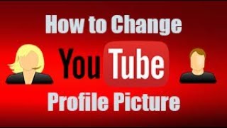How to Change YouTube Profile Picture 2019