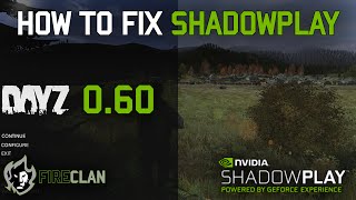 Dayz SA - Fix Shadowplay patch 0.60 (registrazioni scure)  [English subs!]