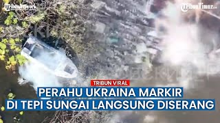 Rusia Lemparkan Granat ke Perahu Ukraina di Wilayah Dnieper