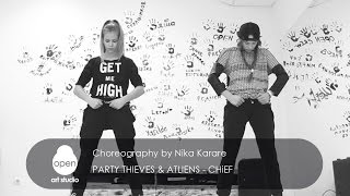 Party Thieves & ATLiens - Chîef сhoreography by Nika Karare - Open Art Studio