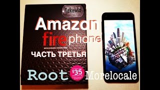 Amazon Fire Phone часть третья Root & Установка русского языка.