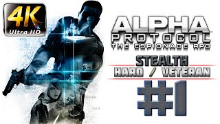 Alpha Protocol Walkthrough (4k PC) HARD / VETERAN - Part 1 - Stealth RPG