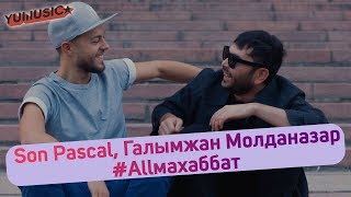 Son Pascal & Moldanazar - All Махаббат