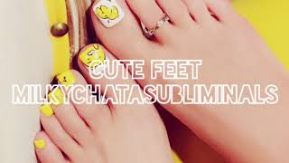 Cute Feet | MilkyChataSubliminals