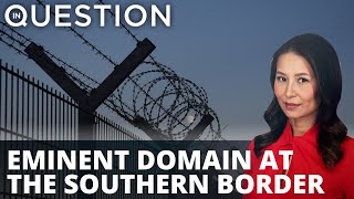 Stealing Home Base: Eminent Domain at the Southern Border