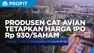 Produsen Cat Avian Tetapkan Harga IPO di Level Tertinggi Rp 930/Saham