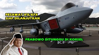 MANTAB !! PRABOWO DITUNGGU KEDATANGANNYA KE KOREA SELATAN UNTUK PERCEPAT PROYEK PESAWAT KFX IFX