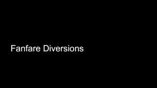 Fanfare Diversions