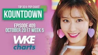KOUNTDOWN 409 | OCTOBER 2017 WEEK 5 | TOP 30 K-POP CHART