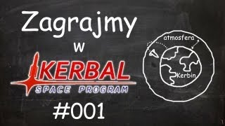 Zagrajmy w Kerbal Space Program #001 - Rakieta bezzałogowa ponad atmosferę