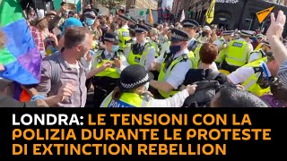#Londra: le tensioni con la polizia durante le proteste di Extinction Rebellion