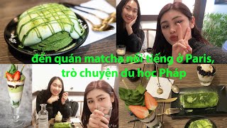 VLOG #3 - Du học Pháp // lần đầu đến quán matcha nổi tiếng ở Paris, chia sẻ đi du học Pháp