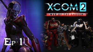 Xcom 2 WoTC - Warhammer Campaign - Episode 1