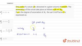 One mole of a solute `A` is dissolved in a given volume of solvent. The association of the solute t