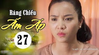 Ráng Chiều Ấm Áp - Tập 27 | TFS Phim Tình Cảm Việt Nam Hay Nhất 2020