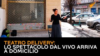 #TeatroDelivery, lo spettacolo dal vivo arriva a domicilio