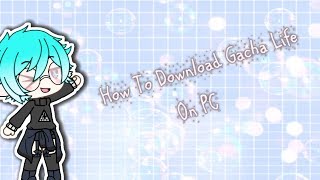 ✨How to download Gacha Life On Pc ✨