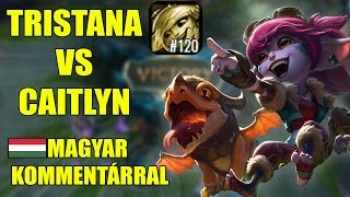 Tristana vs Caitlyn - Magyar kommentárral #vol32