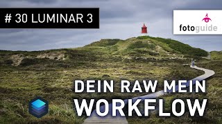 LUMINAR 3 #30: Dein RAW mein Luminar Workflow | NEU