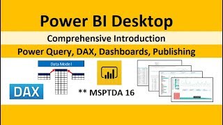 MSPTDA 16: Power BI Desktop Comprehensive Introduction: Power Query, DAX, Dashboards, Publishing