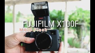 My Flash Gun for the Fuji X100F - Metz M400