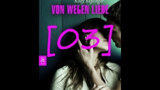 Von wegen Liebe - Hörbuch [Part 3]