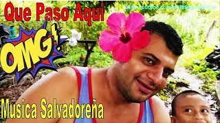 13 Que Esta Pasando Aquí - Canciones Salvadoreñas Parte 13