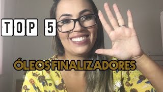 TOP 5 ÓLEOS FINALIZADORES/TRATAMENTO