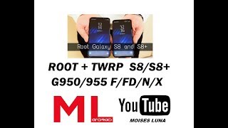 ROOT + TWRP GALAXY S8/S8+ G950/955 F/FD/N/X