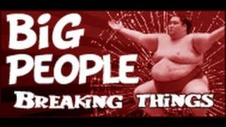 Big People Breaking Things