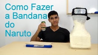 Como Fazer a Bandana do Naruto para o seu Cosplay - Dicas de Cosmaker