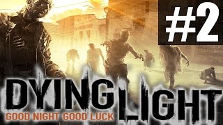 Dying Light - Прохождение на русском - ч.2 - Ночная вылазка