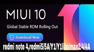Miui10 stable update Redmi note 4,redmi5/5A/4/4A/max2/y1/Y1 lite  news???