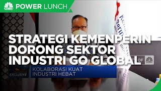 Strategi Kemenperin Dorong Sektor Industri Go Global