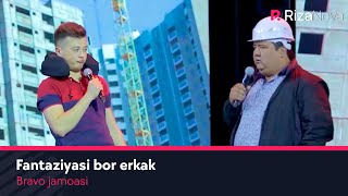 Bravo jamoasi - Fantaziyasi bor erkak