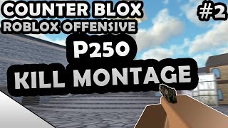 COUNTER-BLOX: ROBLOX OFFENSIVE P250 KILL MONTAGE #2