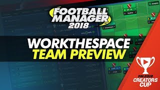Creators Cup: WorkTheSpace Team Preview | Football Manager 2018