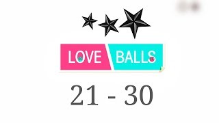 Love Balls Levels 21 - 30. 3 star
