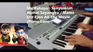 Ida Rahayu ~ Senyumlah wahai sayangku / Mama / Di hatimu Ost Ejen Ali The Movie (Piano Cover)
