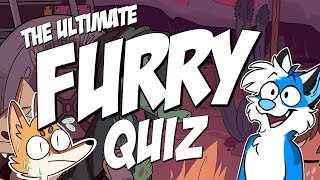 THE ULTIMATE FURRY QUIZ