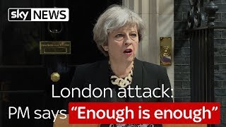 London attack: Prime Minister says "Enough is enough"